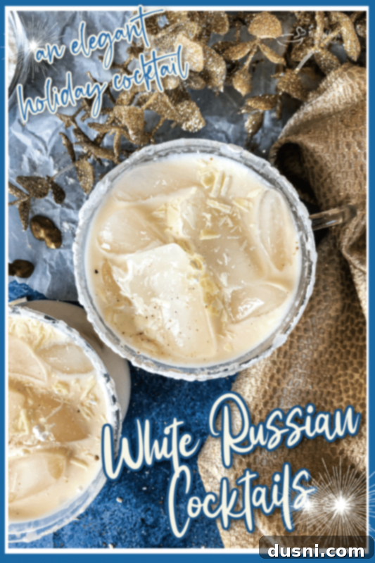 Creamy White Russian Bliss 7 Holiday cocktails -White Russian Cocktails pin image