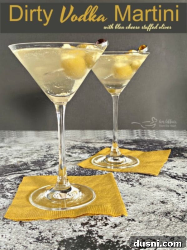 The Brine-Kissed Vodka Martini 10 2 Dirty Vodka Martinis with Bleu Cheese Stuffed Olives, a delightful and savory drink