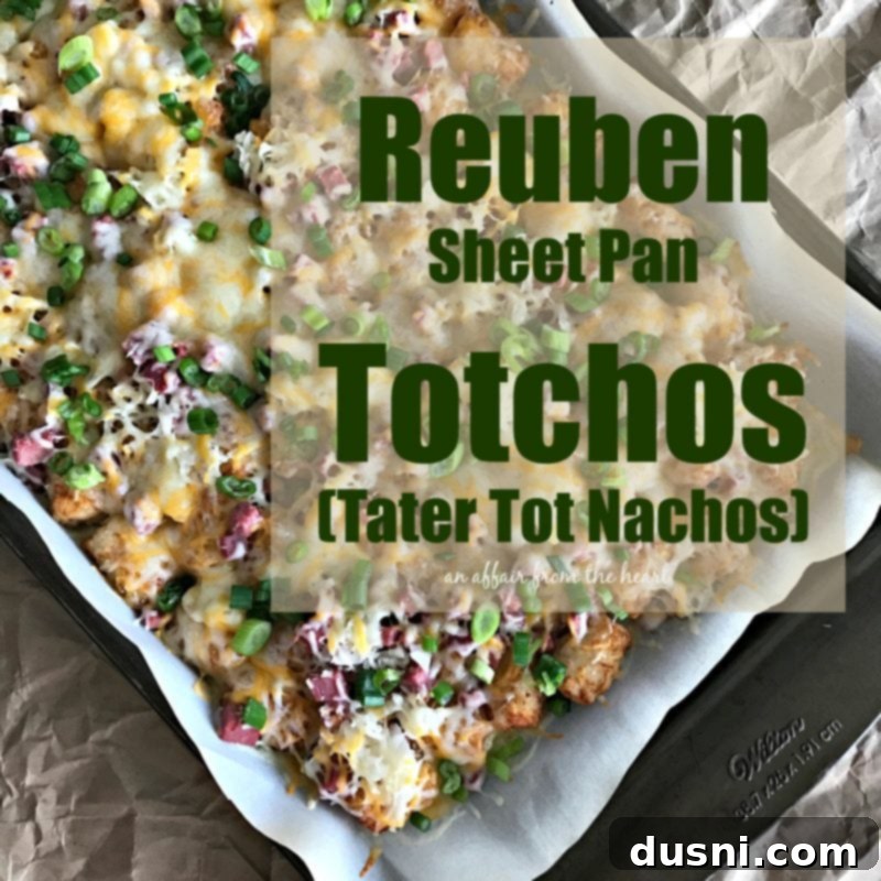 Reuben Totcho Platter 7 Reuben Sheet Pan Totchos (Tater Tot Nachos)