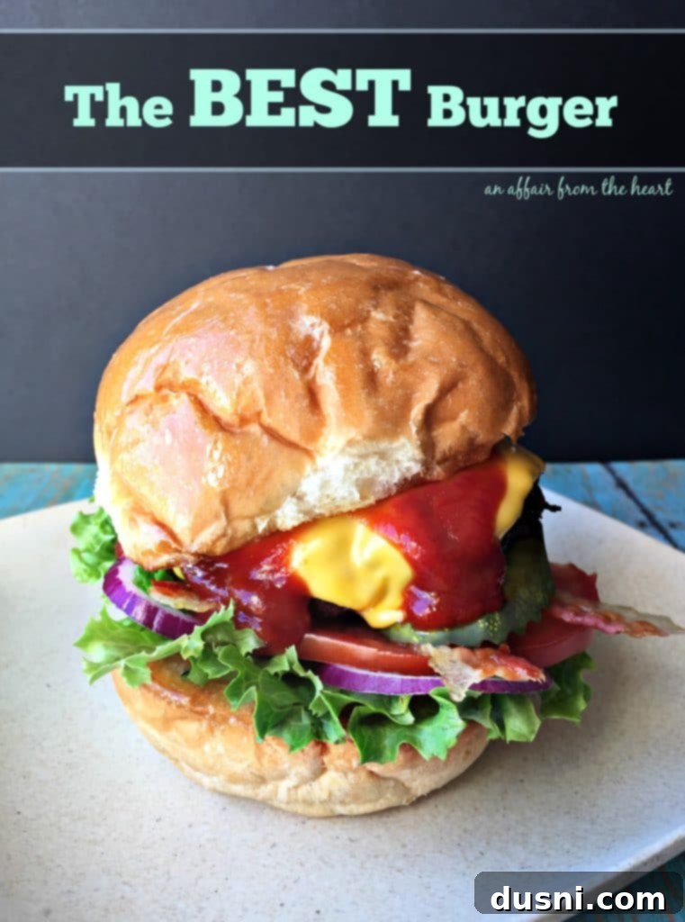The Ultimate Guide to Perfect Burgers 10 The BEST Burger - An Affair from the Heart